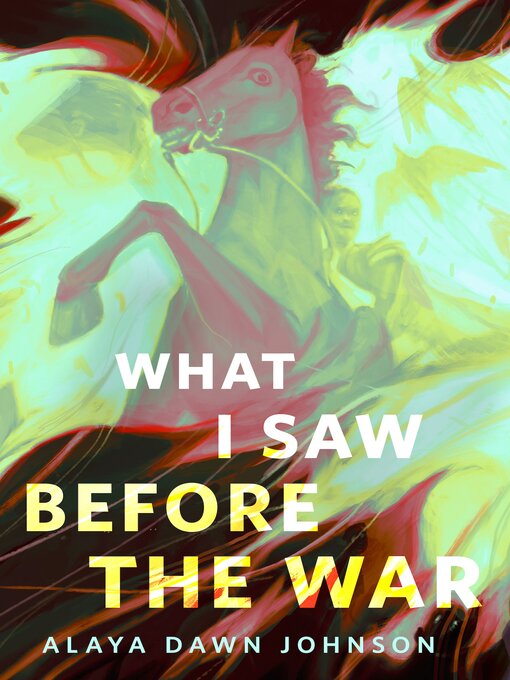 Title details for What I Saw Before the War by Alaya Dawn Johnson - Wait list